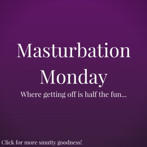 Masturbation Monday written on a purple background